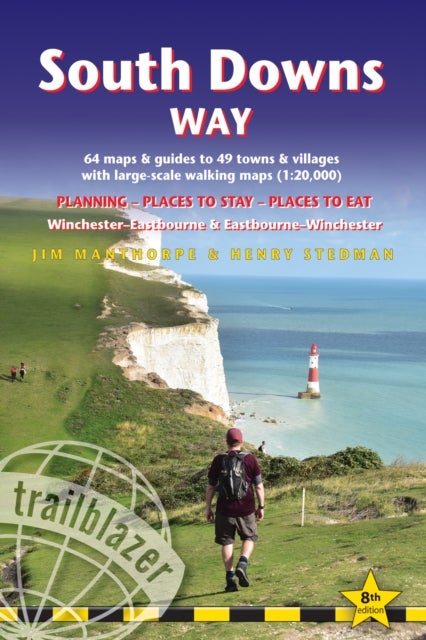 South Downs Way Trailblazer Walking Guide 8e - Practical guide with 60 Large-Scale Walking Maps (1:20,000) & Guides to 49 Towns & Villages - Planning, Places To Stay, Places to Eat