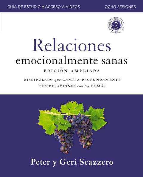 Manual de Relaciones Emocionalmente Sanas, Edicion ampliada, Guia de estudio con acceso a videos - Discipulado que cambia profundamente tu relacion con los demas
