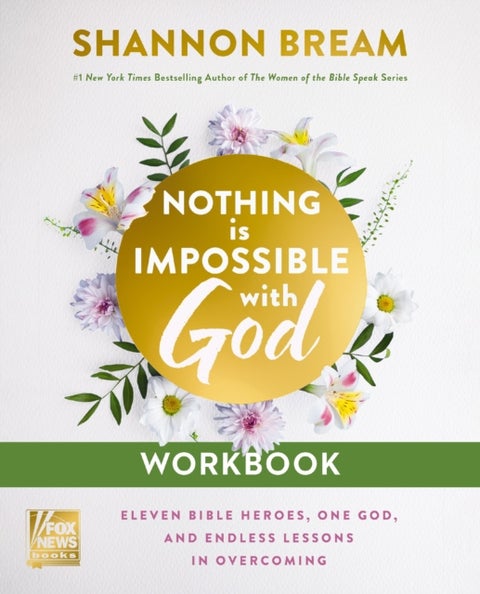 Nothing Is Impossible with God Workbook - Eleven Bible Heroes, One God, and Endless Lessons in Overcoming