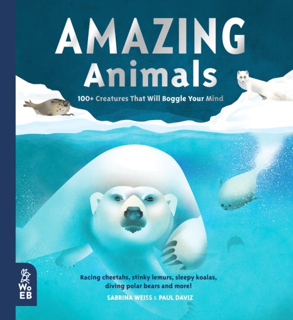 Amazing Animals - 100+ Creatures That Will Boggle Your Mind