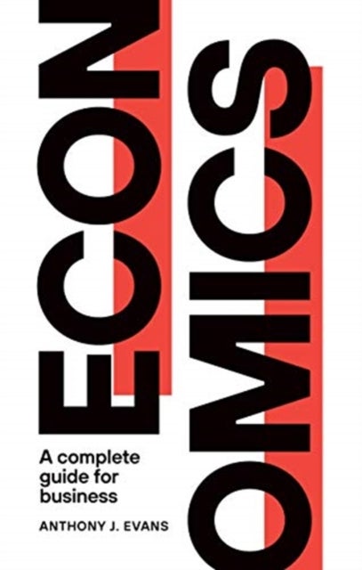 Economics - A Complete Guide for Business