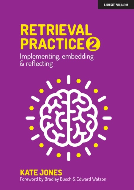 Retrieval Practice 2 - Implementing, embedding & reflecting