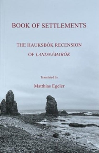 Book of Settlements - The Hauksbok Recension of Landnamabok
