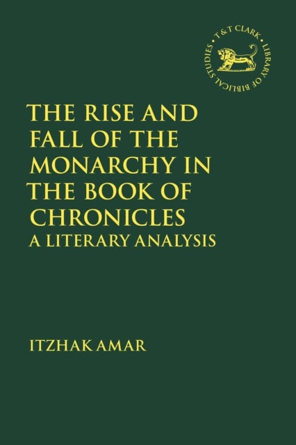 The Rise and Fall of the Monarchy in the Book of Chronicles - A Literary Analysis