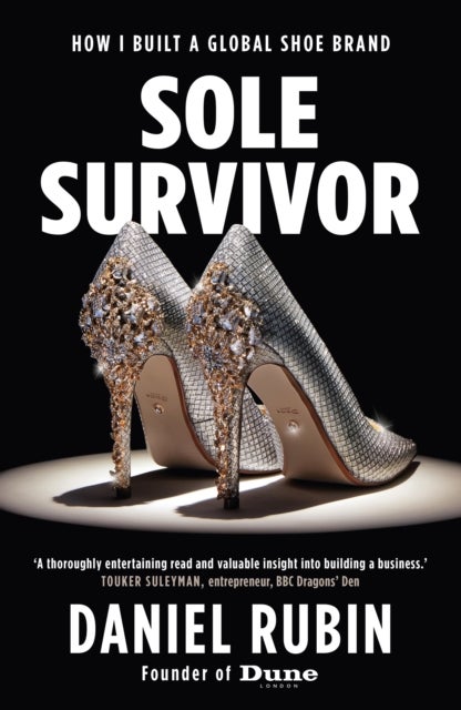 Sole Survivor - How I Built a Global Shoe Brand