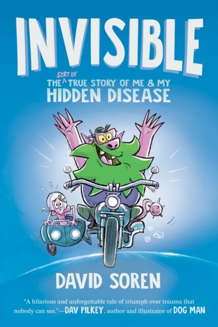 Invisible - The (Sort of) True Story of Me and My Hidden Disease