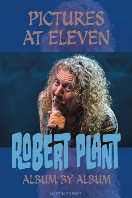 Pictures At Eleven - Robert Plant Album By Album