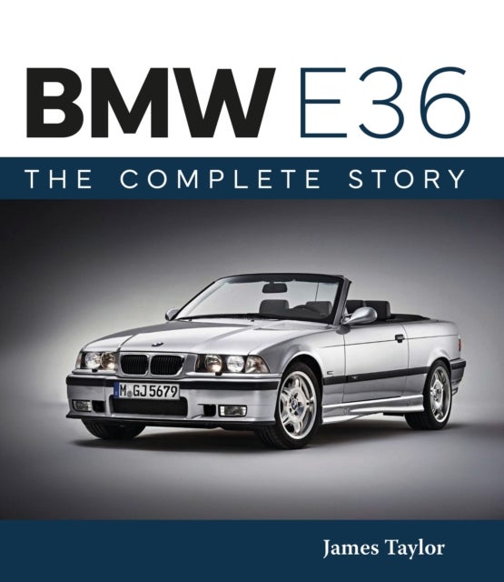 BMW E36 - The Complete Story