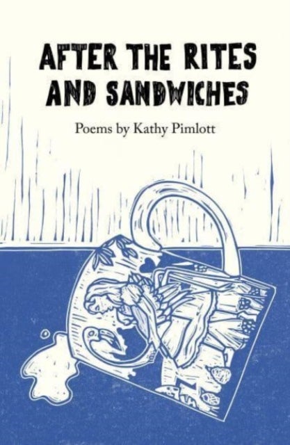 After the Rites and Sandwiches - Poems