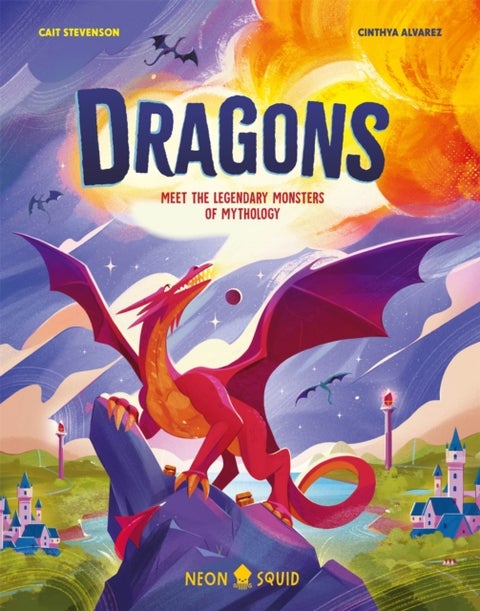 Dragons - Meet the Legendary Monsters of Mythology