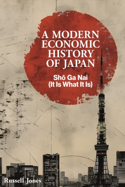 A Modern Economic History of Japan - Sho Ga Nai (It Is What It Is)