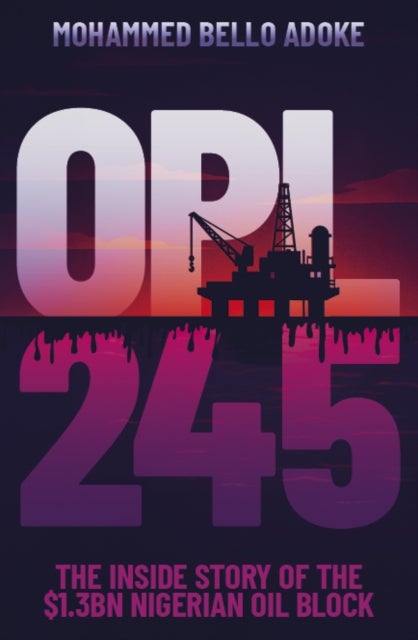 OPL245 - The inside story of the $1.3bn Nigerian oil block