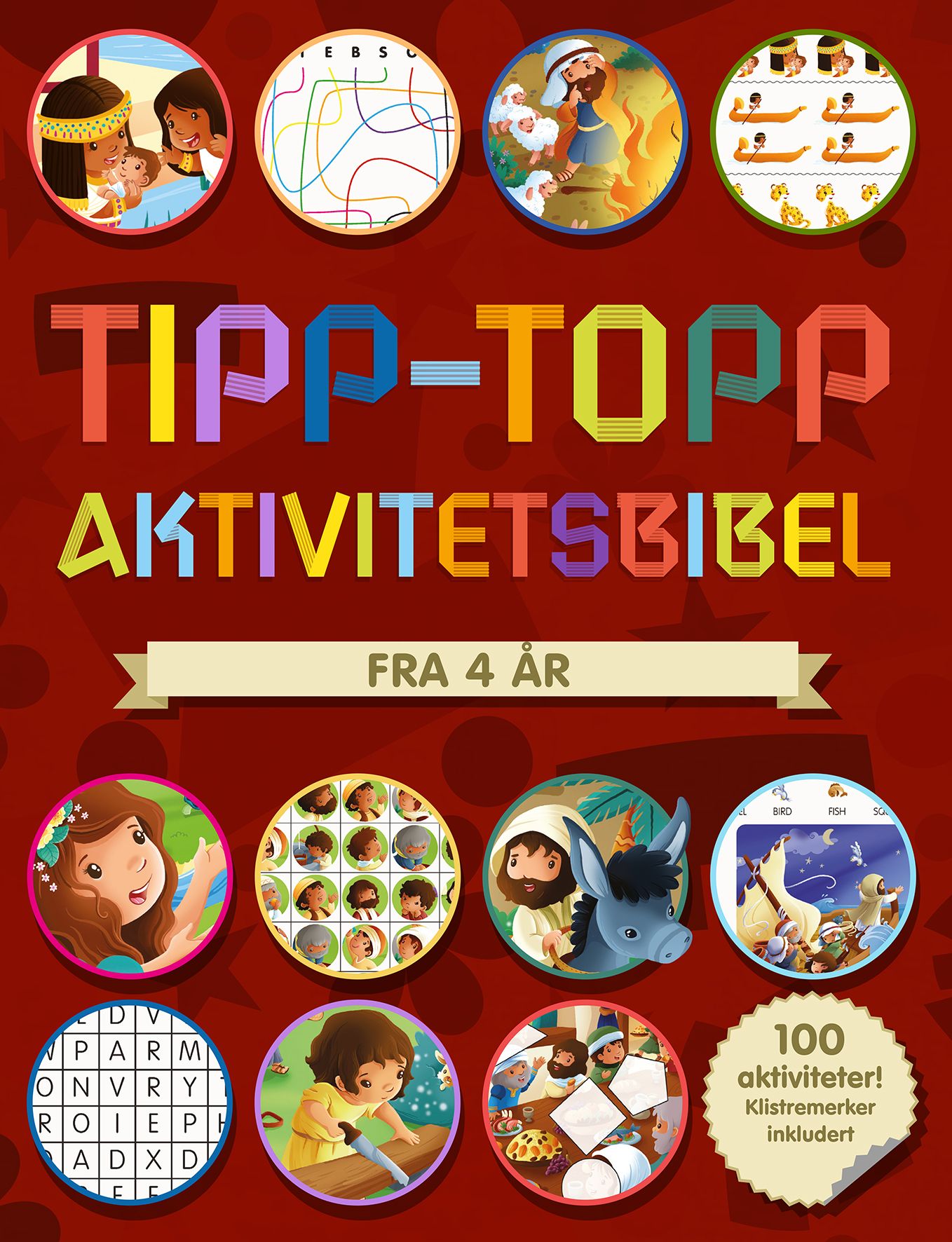 Tipp-topp aktivitetsbibel. Fra 4 år. 100 aktiviteter! Klistremerker inkludert