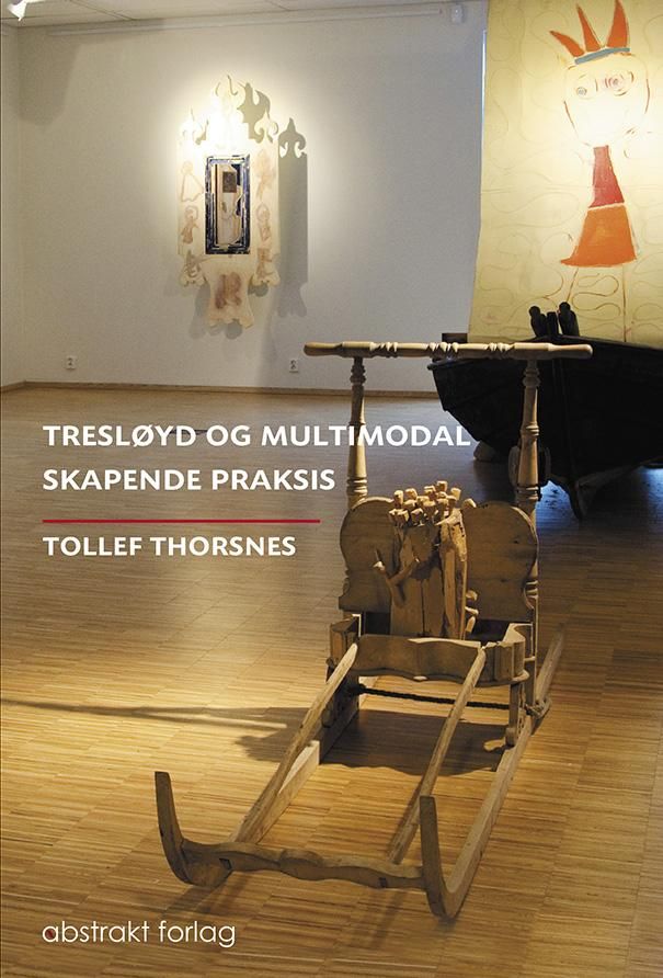 Tresløyd og multimodal skapende praksis
