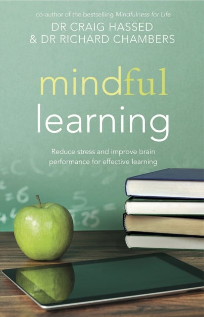 Mindful Learning - Reduce Stress and Improve Brain Performance for Effective Learning