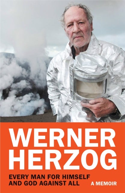 Every Man for Himself and God against All - A Memoir