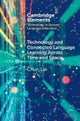 Technology and Connected Language Learning Across Time and Space