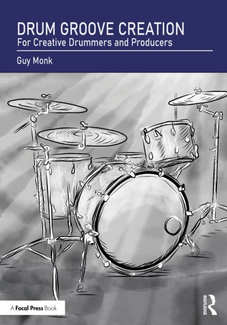 Drum Groove Creation - For Creative Drummers & Producers