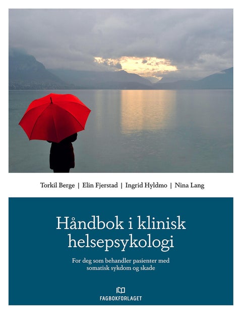Håndbok i klinisk helsepsykologi - for deg som behandler pasienter med somatisk sykdom og skade