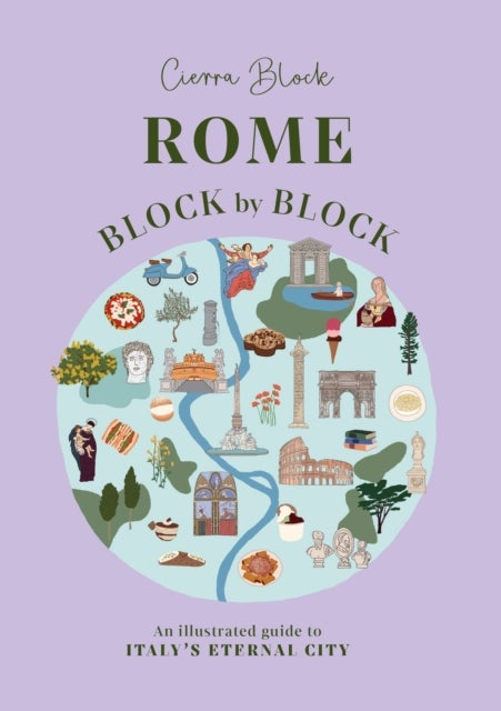 Rome Block by Block - An illustrated guide to Italy's eternal city
