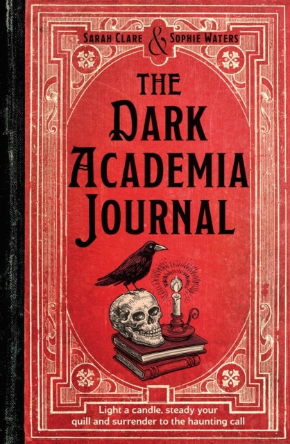 The Dark Academia Journal - Your Ultimate Guide to the History and Secrets of a Life in Pursuit of the Arts