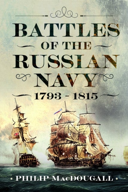 Battles of the Russian Navy 1793 - 1815