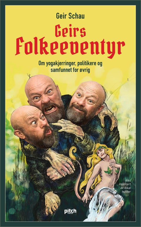 Geirs folkeeventyr - om yogakjerringer, politikere og samfunnet for øvrig