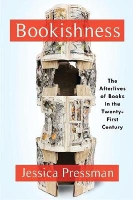 Bookishness - Loving Books in a Digital Age