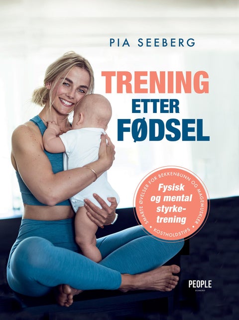 Trening etter fødsel - fysisk og mental styrketrening