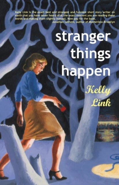 Stranger Things Happen - Stories