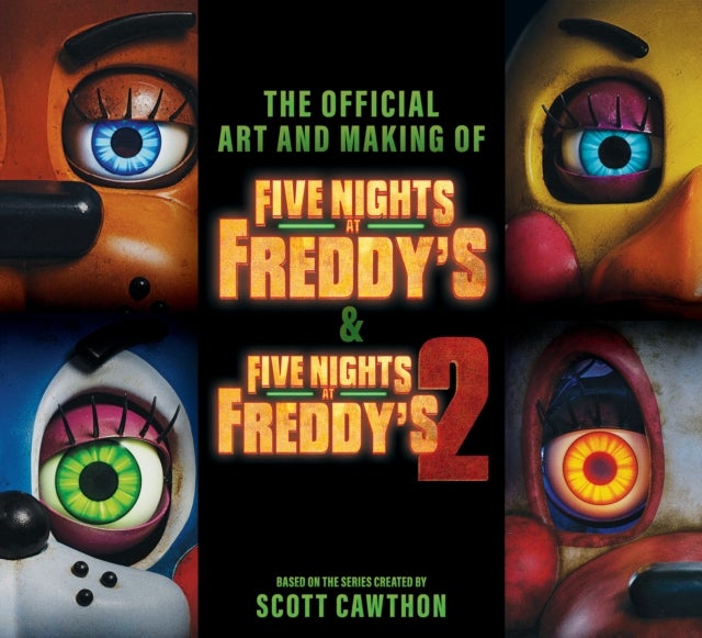 Five Nights at Freddy's: The Art and Making of the Movies