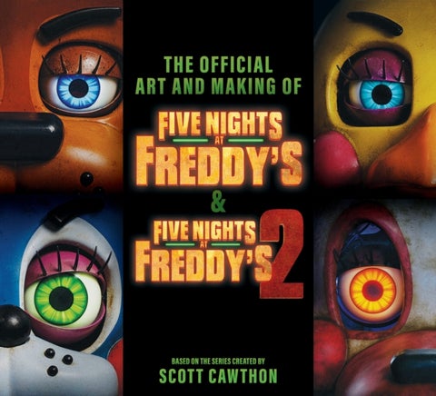 Five Nights at Freddy's: The Art and Making of the Movies
