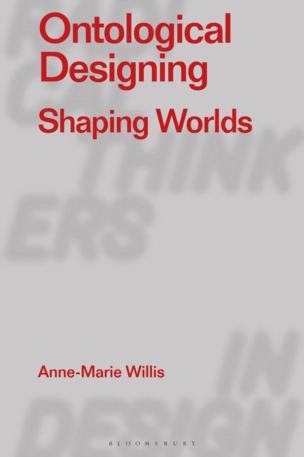 Ontological Designing - Shaping Worlds