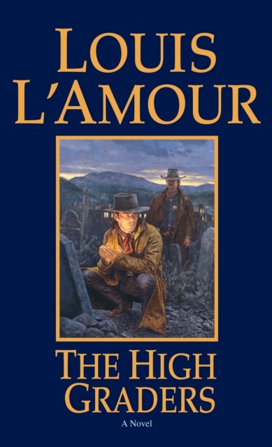 The High Graders - A Novel