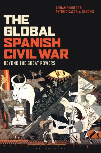 The Global Spanish Civil War - Beyond the Great Powers