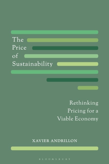 The Price of Sustainability - Rethinking Pricing for a Viable Economy