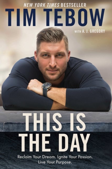 This is the Day - Reclaim your Dream, Ignite your Passion, Live your Purpose