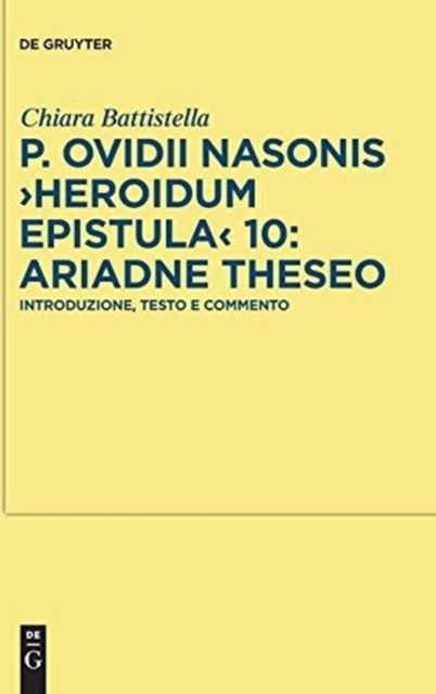 P. Ovidii Nasonis >Heroidum Epistula< 10: Ariadne Theseo - Introduzione, testo e commento