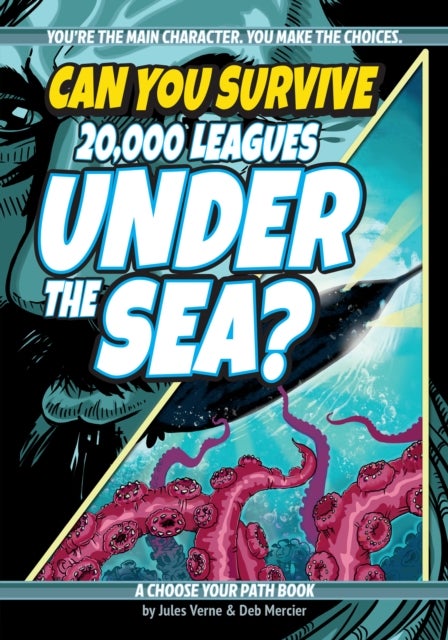 Can You Survive 20,000 Leagues Under the Sea? - A Choose Your Path Book