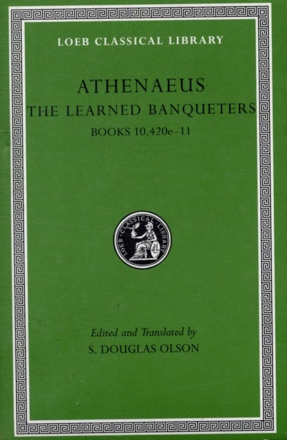 The Learned Banqueters, Volume V: Books 10.420e¿11 - Books 10.420e–11