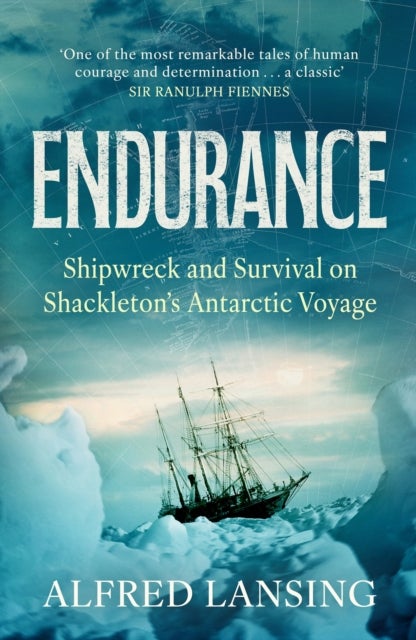 Endurance: Shackleton's Incredible Voyage - A True Story of Shipwreck, Courage and Survival on Shackleton's Antarctic Voyage