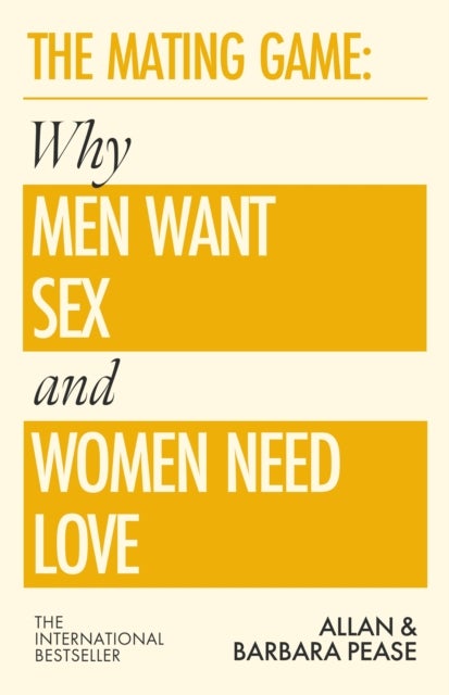The Mating Game - Why Men Want Sex & Women Need Love