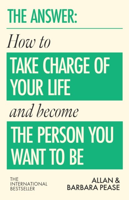 The Answer - How to take charge of your life & become the person you want to be