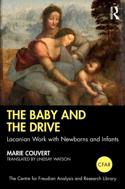 The Baby and the Drive - Lacanian Work with Newborns and Infants