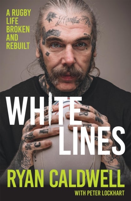 White Lines - A Rugby Life Broken and Rebuilt