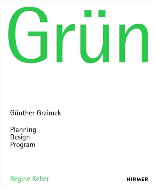 Grun - Gunter Grzimek: Planning, Design. Program