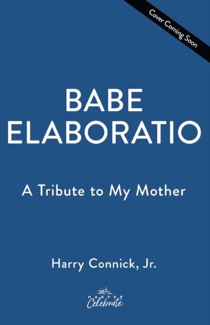 Babe: Elaboratio - A Tribute to My Mother
