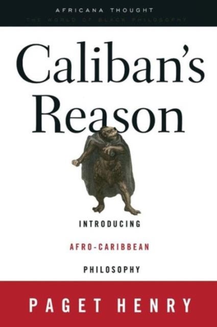 Caliban's Reason - Introducing Afro-Caribbean Philosophy