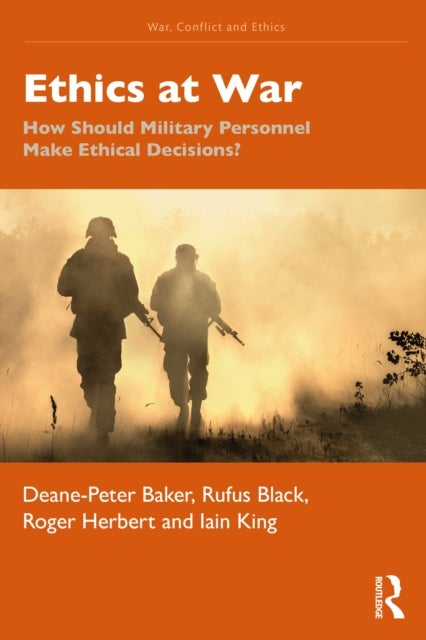 Ethics at War - How Should Military Personnel Make Ethical Decisions?