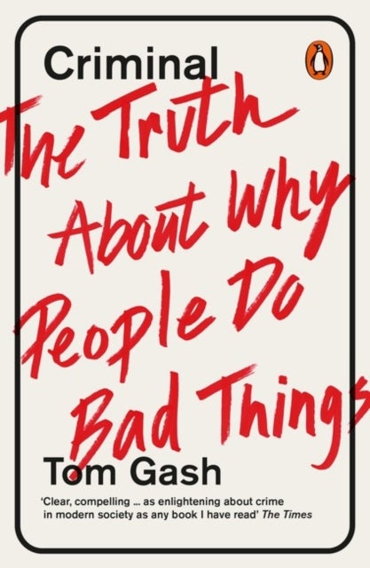 Criminal - The Truth About Why People Do Bad Things